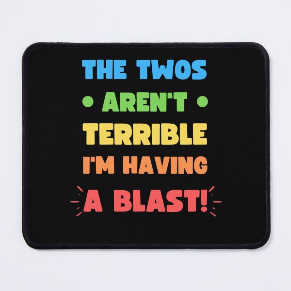 Item preview, KIDS AND TODDLERS THE TWOS AREN'T TERRIBLE I'M HAVING A BLAST! designed and sold by appareltolove.
