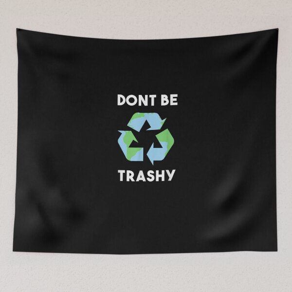 Item preview, Dont Be Trashy Earth Day Shirt - Earth Day Shirts designed and sold by RobertEllisDC.