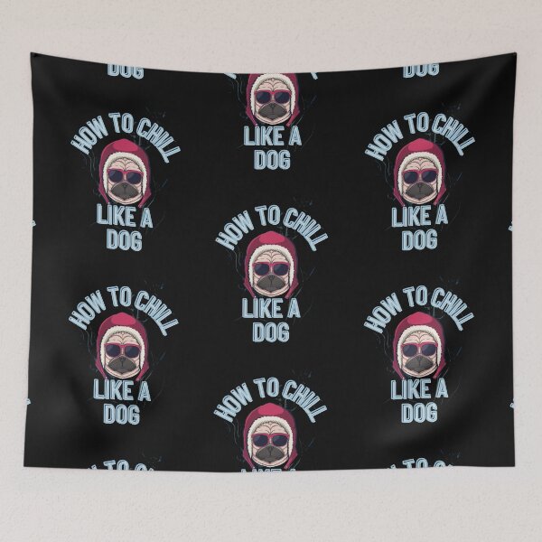 Item preview, How to chill like a DOG designed and sold by JAdotdotDesigns.