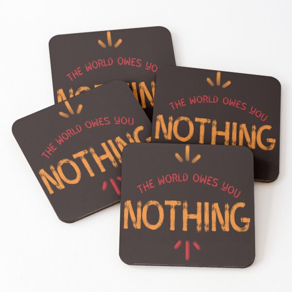 Item preview, the world owes you nothing (continue) designed and sold by Golden0Design.