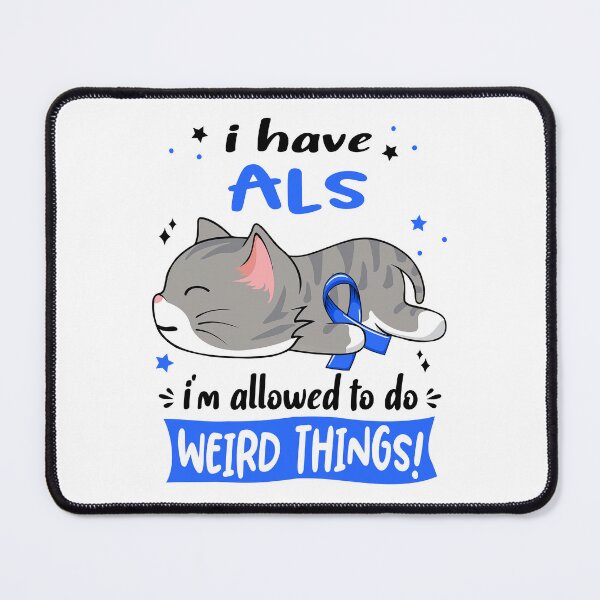 Item preview, ALS Awareness, I Have ALS i'm Allowed to do Weird Things! designed and sold by Tammyilaria.
