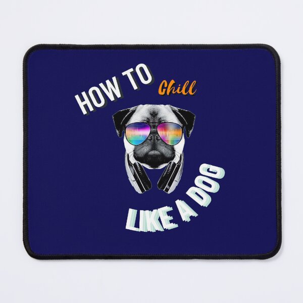 Item preview, How to chill like a DOG designed and sold by JAdotdotDesigns.