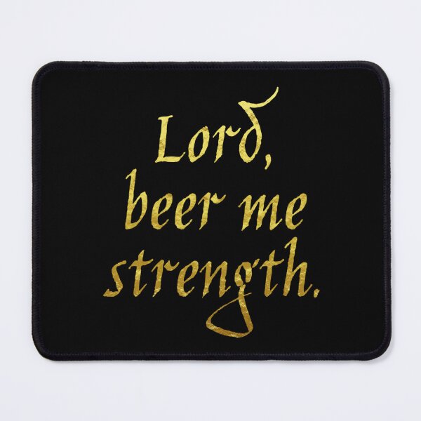 Item preview, Lord, beer me strength designed and sold by Cuttintees.