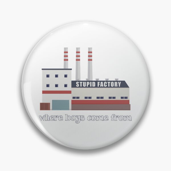 Item preview, Where Boys Come From - Stupid Factory  designed and sold by ongemtuoitr.