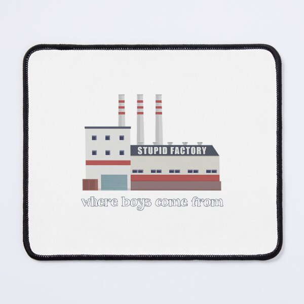 Item preview, Where Boys Come From - Stupid Factory  designed and sold by ongemtuoitr.