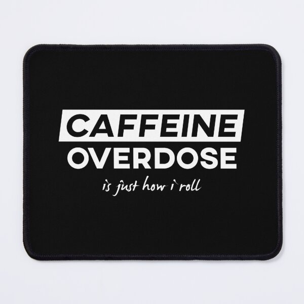 Item preview, Caffeine Overdose Is Just How I Roll - Funny Design For Coffee Lovers designed and sold by TeeTimeShirts.