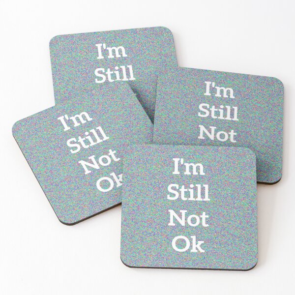 Item preview, I’m Still Not OK designed and sold by Amanda1775.