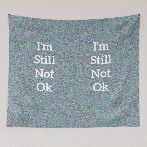 Item preview, I’m Still Not OK designed and sold by Amanda1775.
