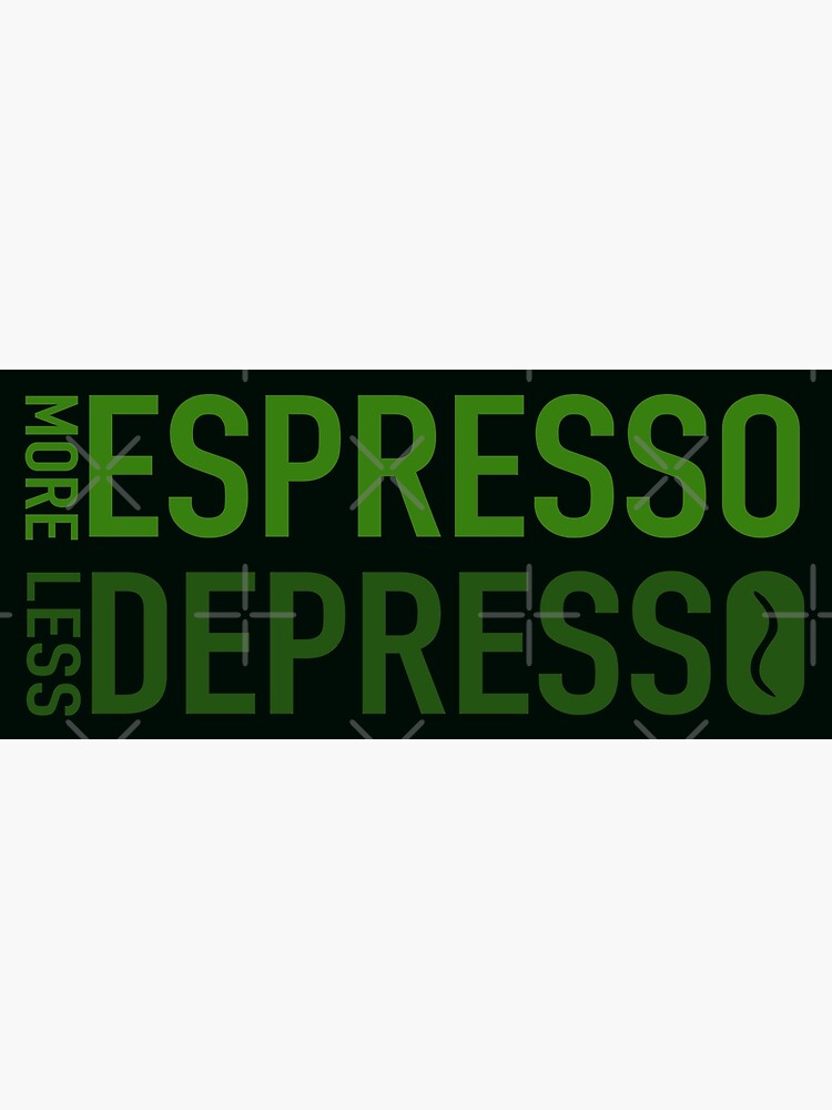 Disover More Espresso Less Depresso - Robusta Coffee Icon Premium Matte Vertical Poster