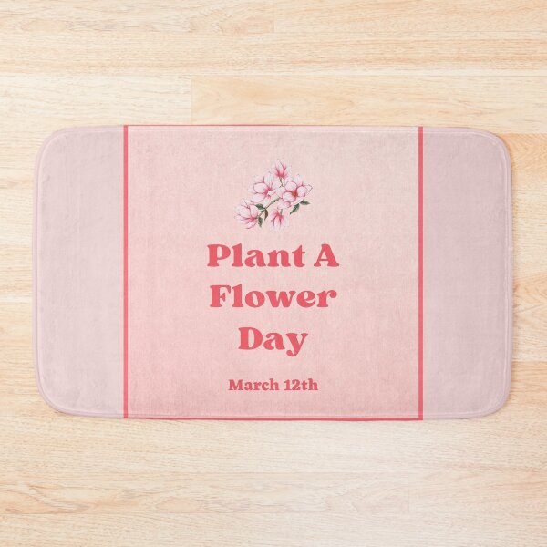 Item preview, Plant A Flower Day March 12th Pink Holiday Design designed and sold by debmund.