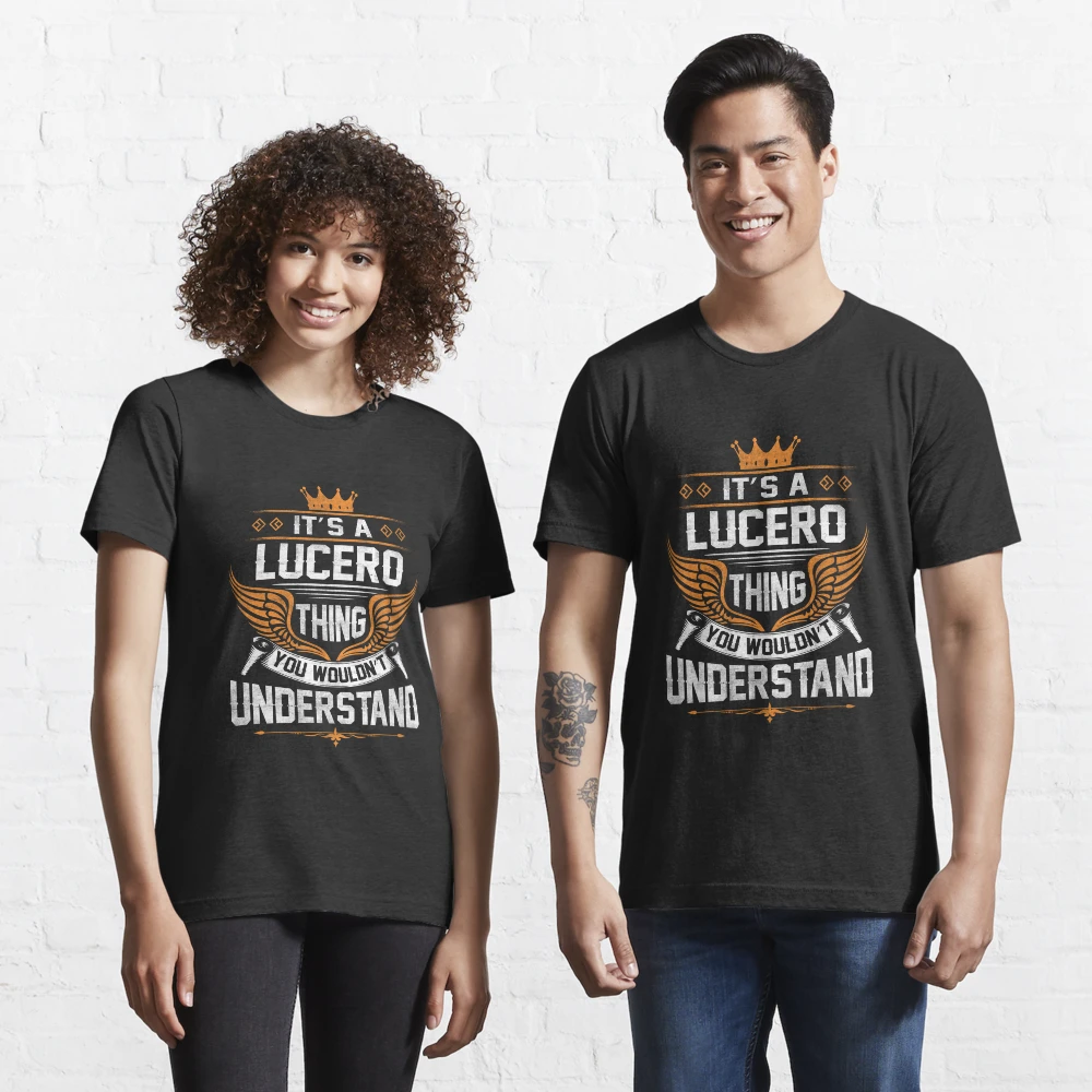 Lucero Name T Shirt Lucero Things Name Gift Item Tee Essential T Shirt for Sale by gabridunc4 Redbubble