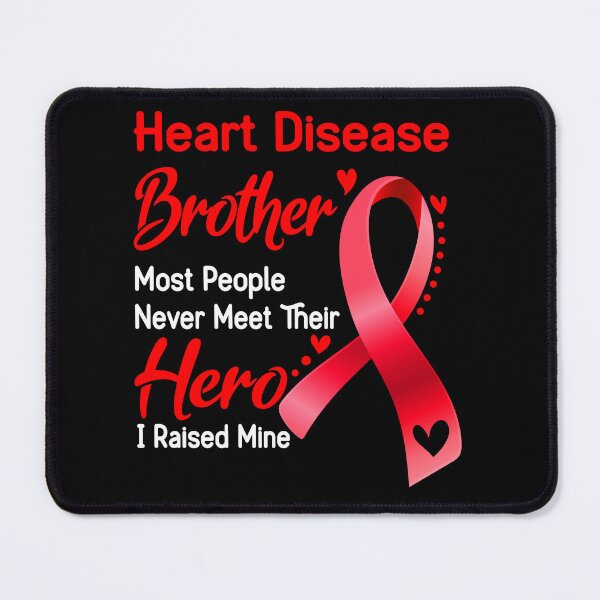 Item preview, Heart Disease Brother Most People Never Meet Their Hero I Raise Mine designed and sold by tenjun16.