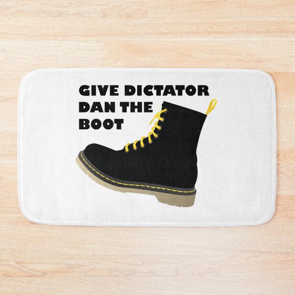 Item preview, GIVE DICTATOR DAN THE BOOT designed and sold by DomGDesign.