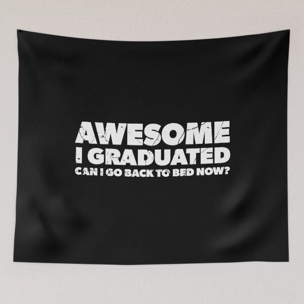 Item preview, Awesome I Graduated Can I Go Back To Bed Now? designed and sold by RoguePixel.