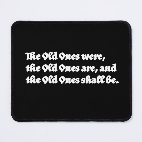 Item preview, The Old Ones Were Are Shall Be - Lovecraft Quote designed and sold by RoguePixel.