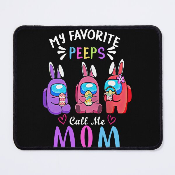 Item preview, my favorite peeps call me mom designed and sold by Wilkinson39.