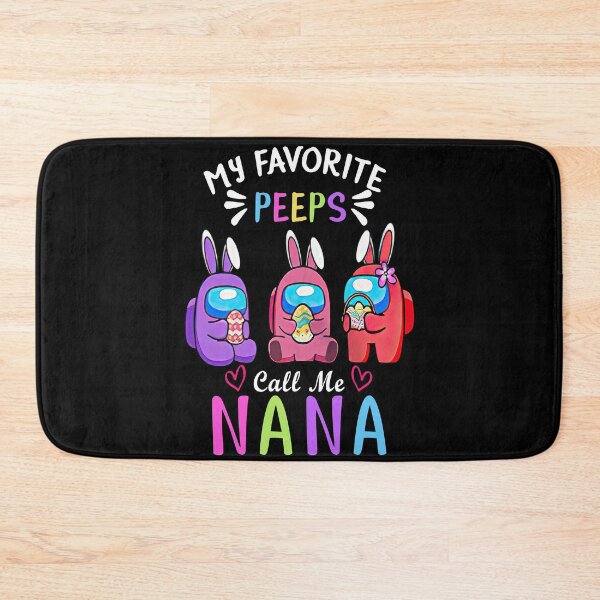 Item preview, my favorite peeps call me nana designed and sold by Wilkinson39.