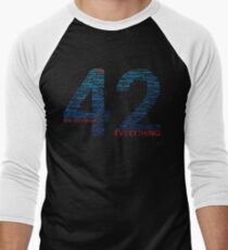 Life, The Universe, and Everything- Hitchhiker's Guide to the Galaxy Men's Baseball ¾ T-Shirt