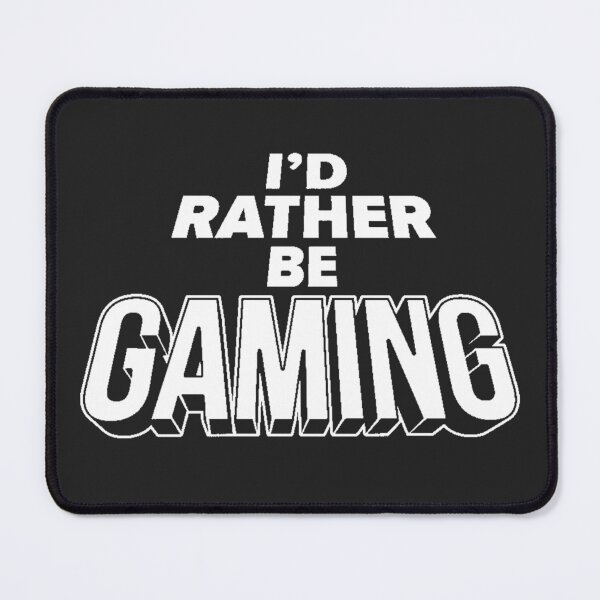 Item preview, I'd Rather Be Gaming designed and sold by Sculptlev46.