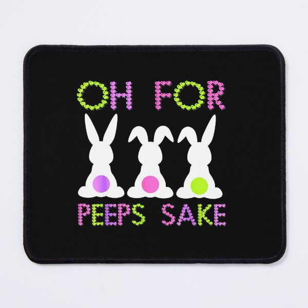 Item preview, oh for peeps sake designed and sold by MatildaWatson.