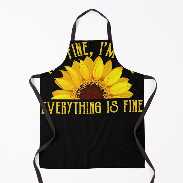 Item preview, It's Fine I'm Fine Everything Fine Sunflower designed and sold by SidraDG45.