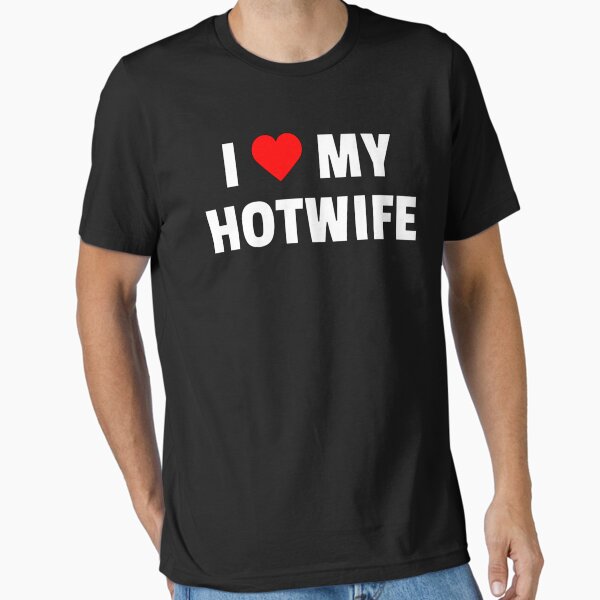 Item preview, I Love My HOTWIFE designed and sold by Crystalombs.