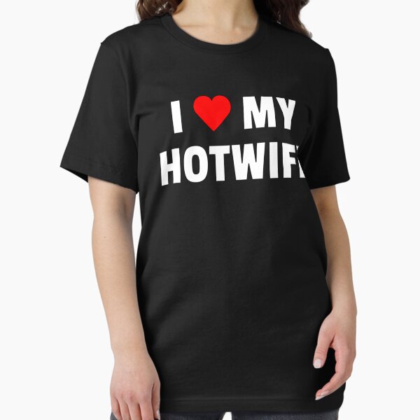 Item preview, I Love My HOTWIFE designed and sold by Crystalombs.