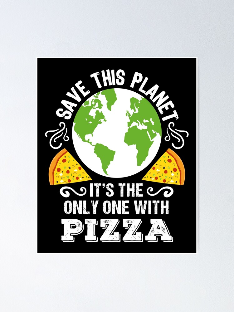 Earth-Day Shirt Planet Gift Idea Save Planet One With Pizza Earth-Day Shirt Planet Gift Idea Save Planet One With Pizza