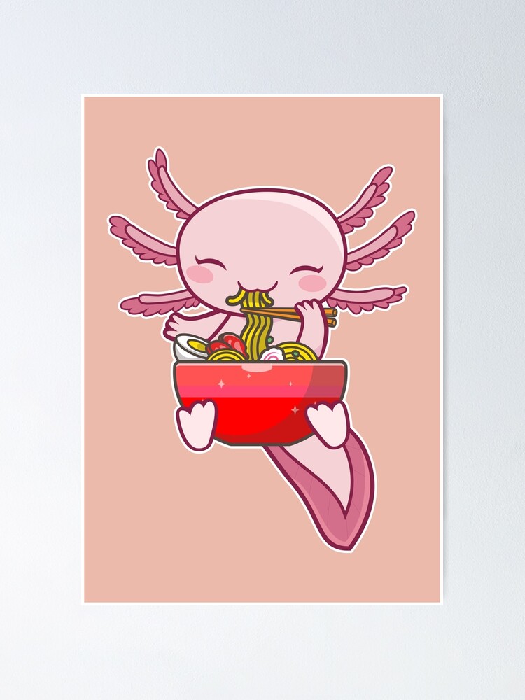 Ramen Axolotl Kawaii Anime Japanese Food Girls Teens Poster for Sale by  MichealExan