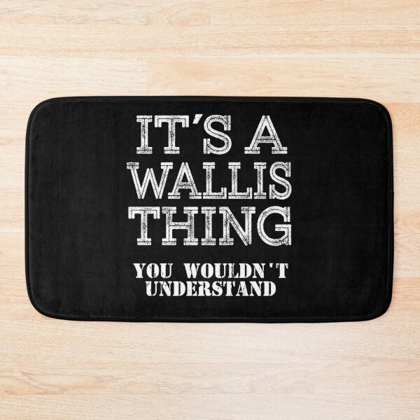 Item preview, Its A Wallis Thing You Wouldnt Understand Funny Cute Gift T Shirt For Men Women Hoodie Sweatsh designed and sold by lewisnash6.