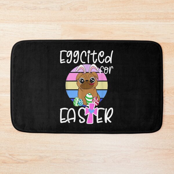 Item preview, EGGCITED FOR EASTER Bunny Pug Puppy Dog Egg Hunt Girls Mom designed and sold by RobertVandivier.