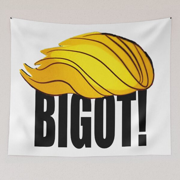 Item preview, trump BIGOT designed and sold by Thelittlelord.