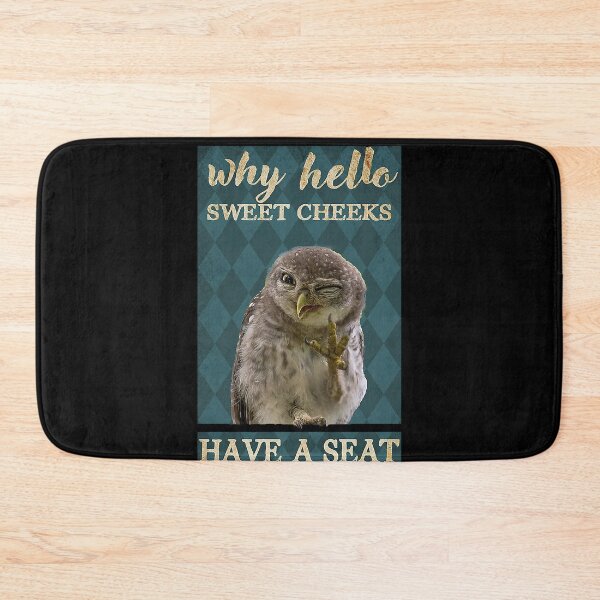 Item preview, Why hello sweet cheeks have a seat owl lover designed and sold by SaoirseNeid.