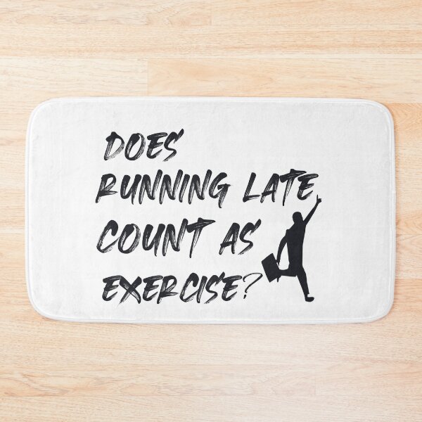 Item preview, Does Running Late Count as exercise designed and sold by ErmessThiings.