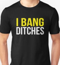 I Bang Ditches Snowmobile Unisex T-Shirt