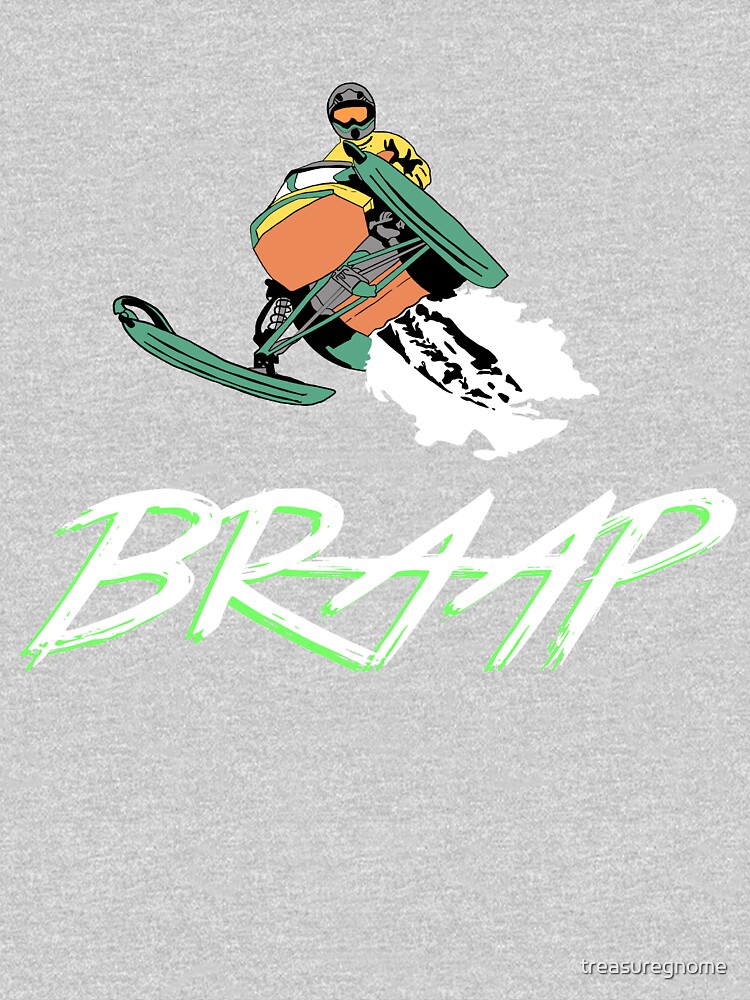 "Brap Braap Braaap Snowmobile" Pullover Hoodie by treasuregnome Redbubble