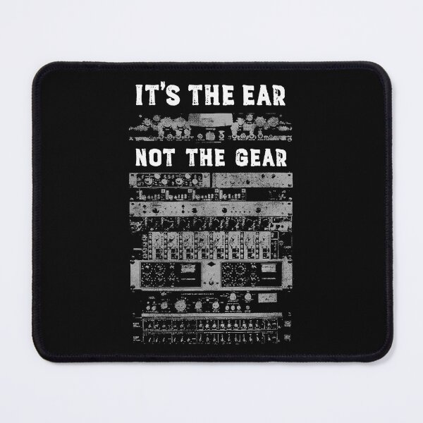 Item preview, Its The Ear Not the Gear Audio Recording Engineer designed and sold by SanaiColton.