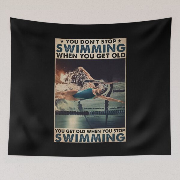 Item preview, Swimming you don't stop swimming when you get old you get old when you stop swimming designed and sold by SaoirseNeid.