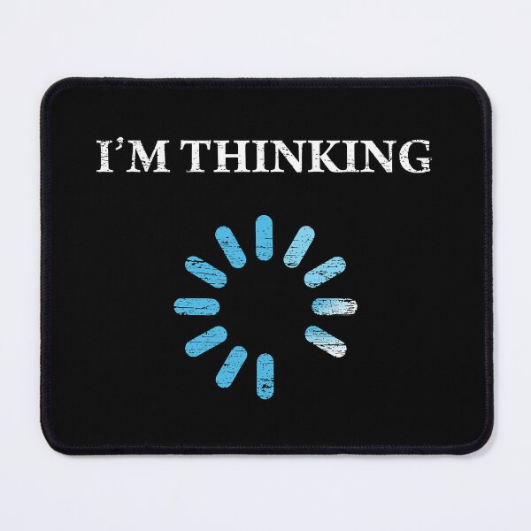 Item preview, Im Thinking Funny IT Nerds Engineers Loading designed and sold by SanaiColton.