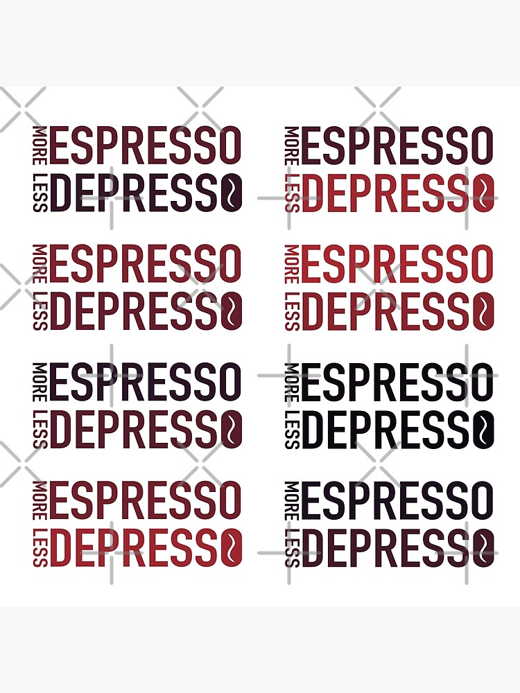 Disover More Espresso Less Depresso - Depresso Without My Espresso Pack Stickers Premium Matte Vertical Poster