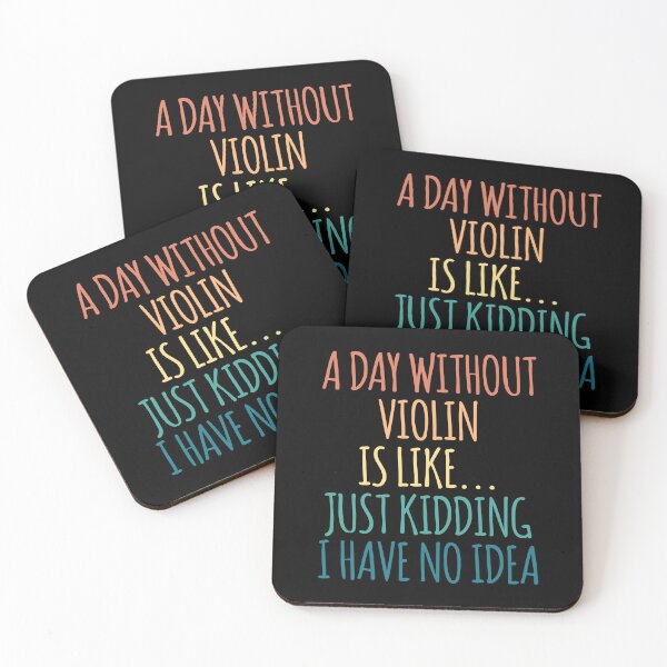 Item preview, A Day Without Violin Is Like Just Kidding I Have No Idea designed and sold by kindxinn.
