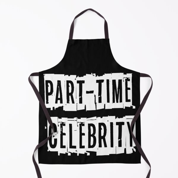 Item preview, Part time celebrity designed and sold by SidTastic .