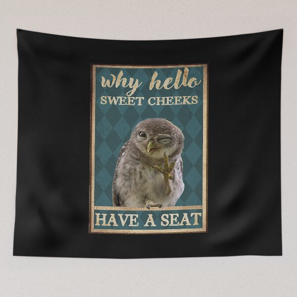 Item preview, Why hello sweet cheeks have a seat owl lover designed and sold by KravecUziel.