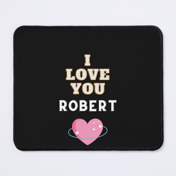 Item preview, I Love You Robert designed and sold by FancyZone.