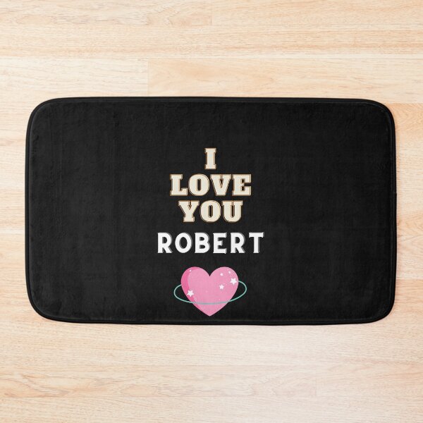 Item preview, I Love You Robert designed and sold by FancyZone.