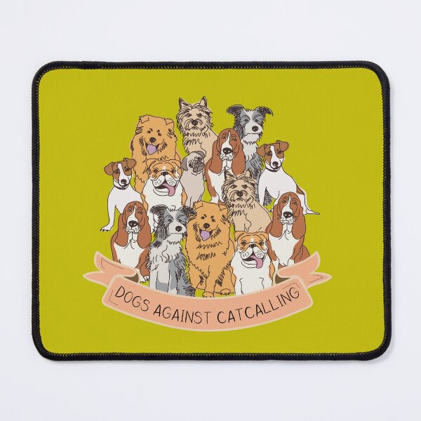 Item preview, Dogs against catcalling designed and sold by PincGeneral.