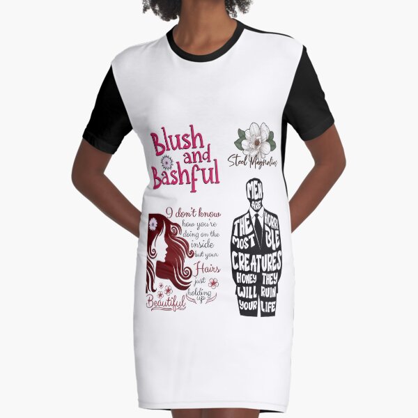 Steel Magnolias Quotes 1 Graphic T-Shirt Dress