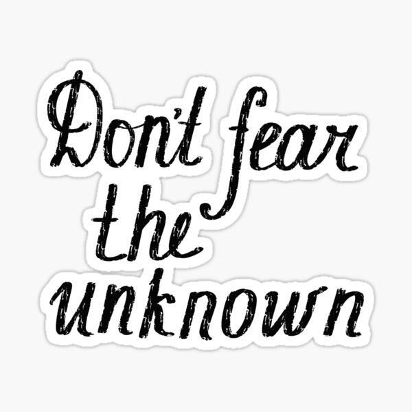 don-t-fear-the-unknown-motivational-quotes-sticker-by-amastudioshop