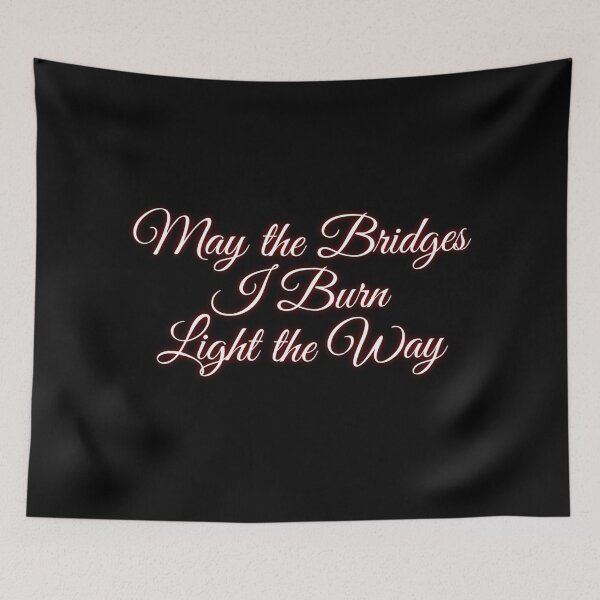 Item preview, May the bridges I burn designed and sold by Maelyn-Couch.