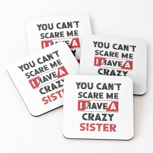 Item preview,  You Can't Scare Me I Have A Crazy Sister shirt designed and sold by OPK Shop.